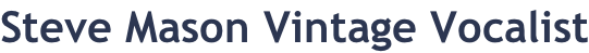 Steve Mason Vintage Vocalist
